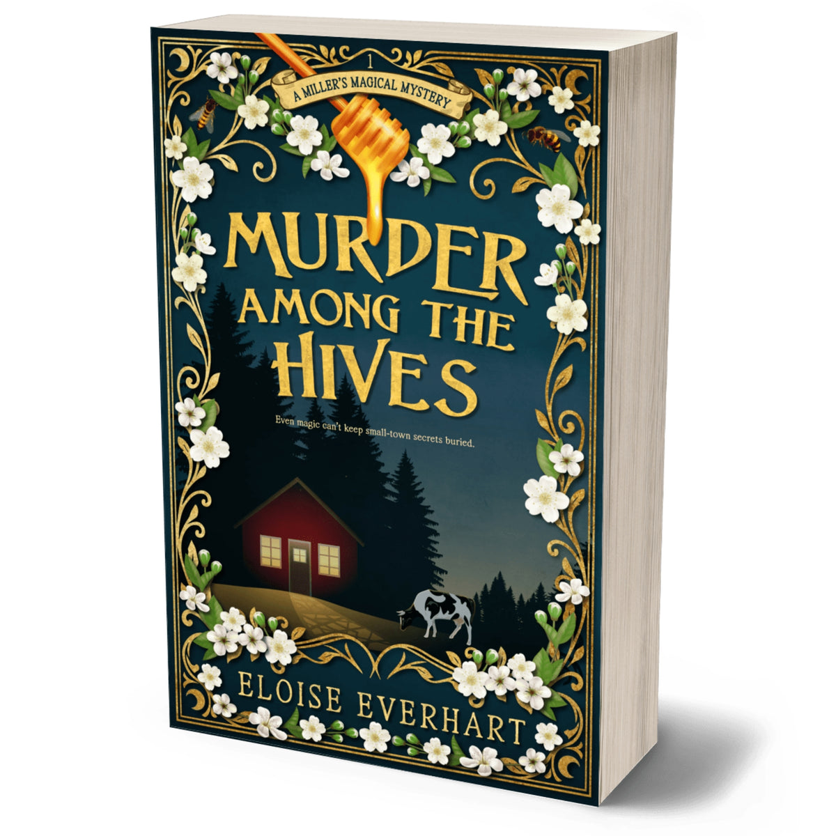 Paperback edition of Murder Among the Hives by Eloise Everhart, a paranormal cozy mystery featuring a midlife witch, magical bees, and cozy homesteading.